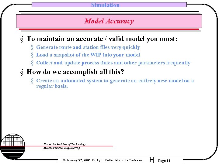 Simulation Model Accuracy § To maintain an accurate / valid model you must: §