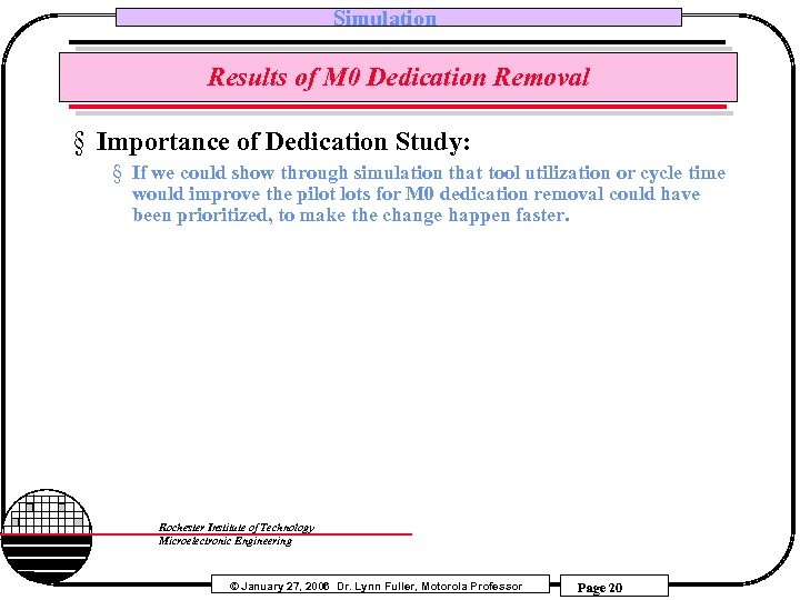 Simulation Results of M 0 Dedication Removal § Importance of Dedication Study: § If