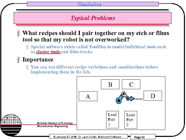 Simulation Typical Problems § What recipes should I pair together on my etch or