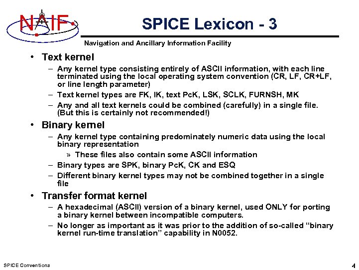 N IF SPICE Lexicon - 3 Navigation and Ancillary Information Facility • Text kernel