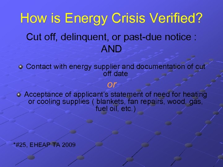 How is Energy Crisis Verified? Cut off, delinquent, or past-due notice : AND Contact