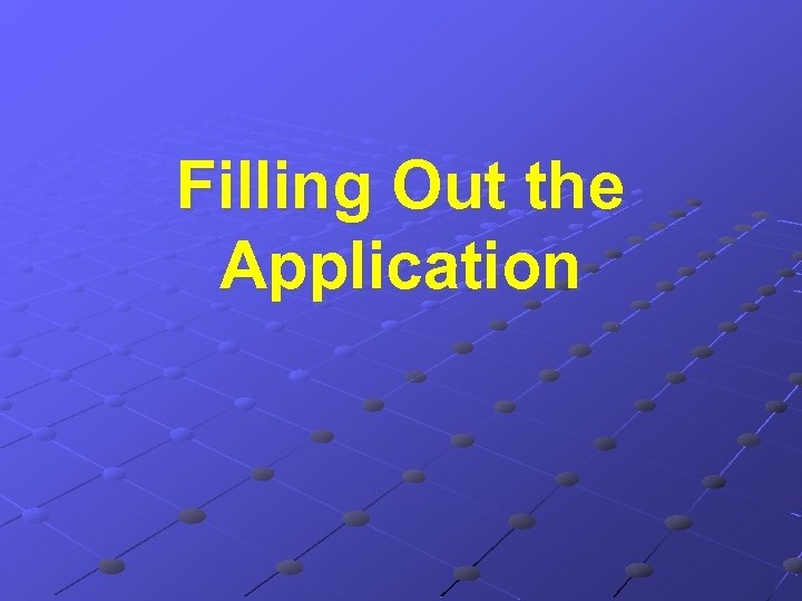 Filling Out the Application 