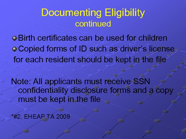 Documenting Eligibility continued Birth certificates can be used for children Copied forms of ID