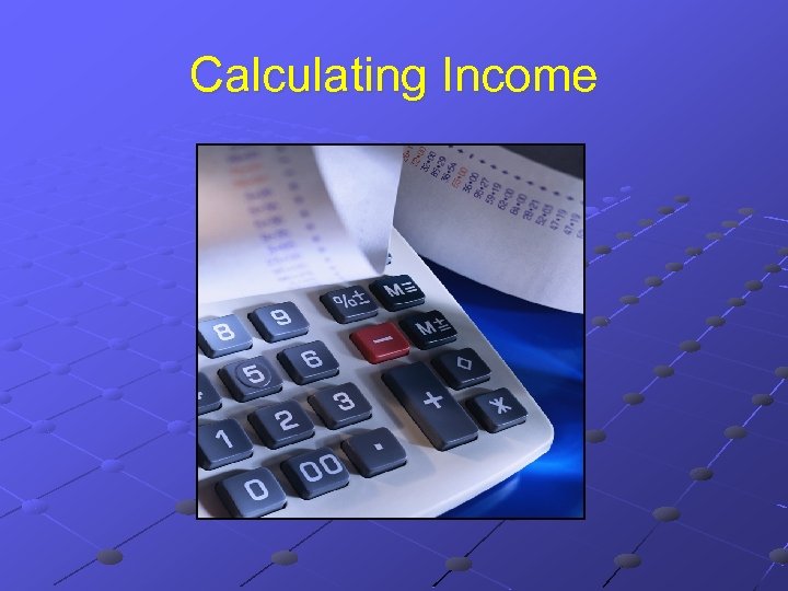 Calculating Income 