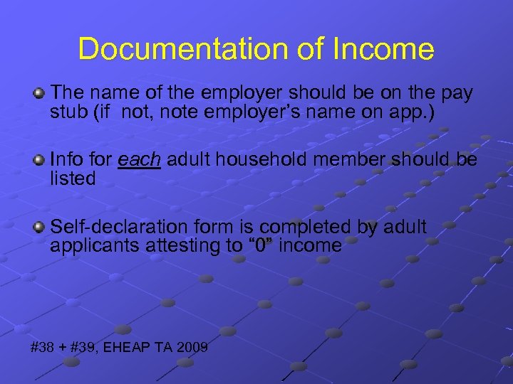 Documentation of Income The name of the employer should be on the pay stub