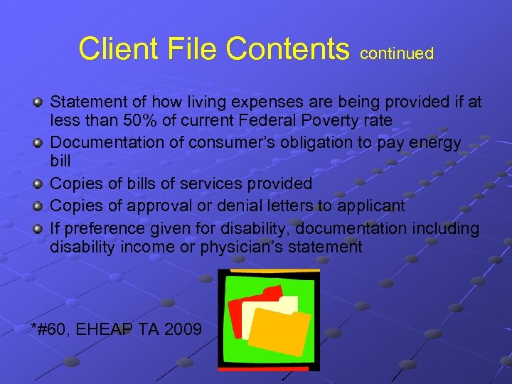 Client File Contents continued Statement of how living expenses are being provided if at