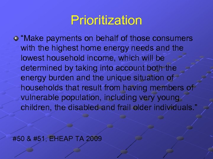 Prioritization “Make payments on behalf of those consumers with the highest home energy needs