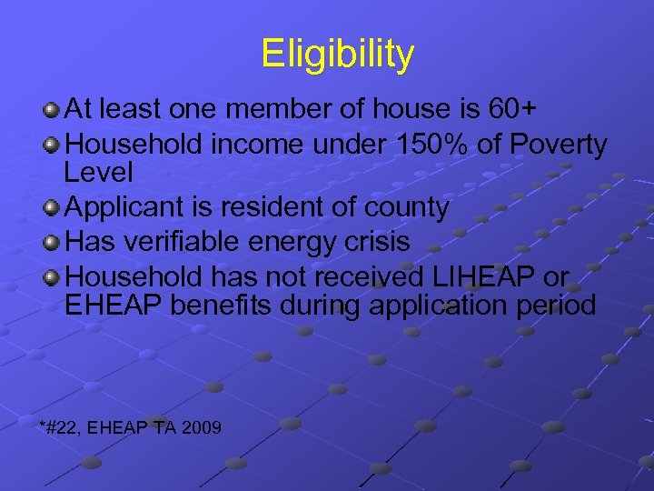 Eligibility At least one member of house is 60+ Household income under 150% of