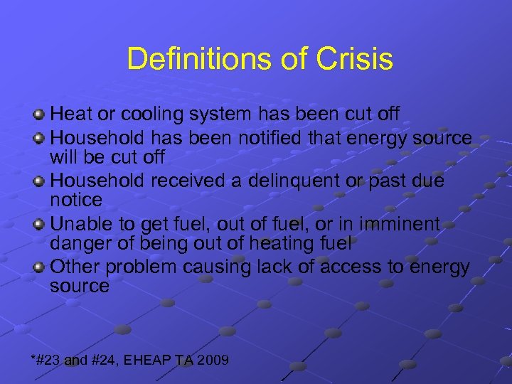 Definitions of Crisis Heat or cooling system has been cut off Household has been