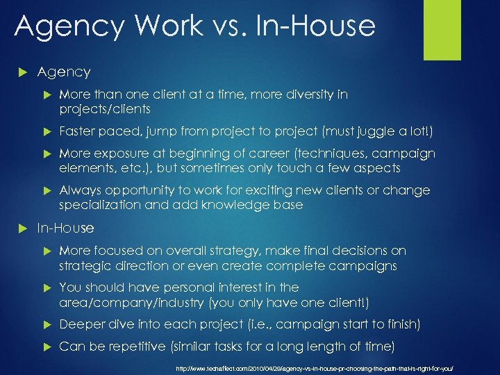Agency Work vs. In-House Agency Faster paced, jump from project to project (must juggle