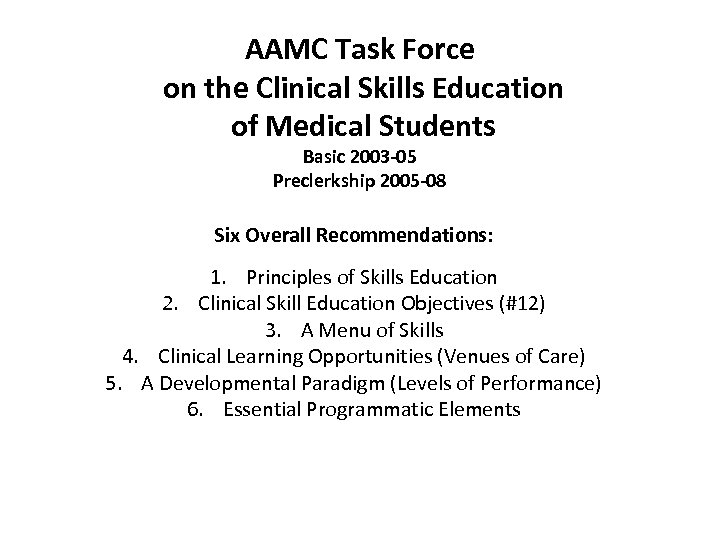 AAMC Task Force on the Clinical Skills Education of Medical Students Basic 2003 -05