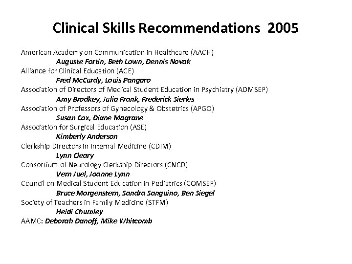 Clinical Skills Recommendations 2005 American Academy on Communication in Healthcare (AACH) Auguste Fortin, Beth