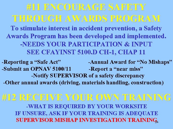 #11 ENCOURAGE SAFETY THROUGH AWARDS PROGRAM To stimulate interest in accident prevention, a Safety