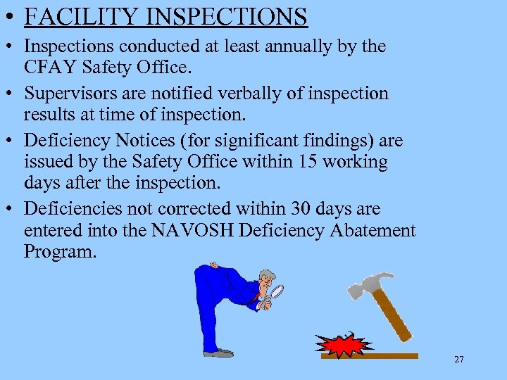  • FACILITY INSPECTIONS • Inspections conducted at least annually by the CFAY Safety