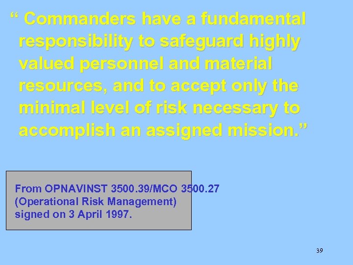 “ Commanders have a fundamental responsibility to safeguard highly valued personnel and material resources,