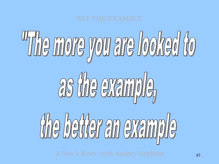 SET THE EXAMPLE A Nun’s Story with Audrey Hepburn 65 