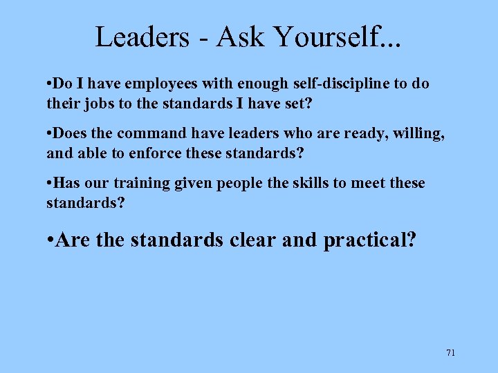 Leaders - Ask Yourself. . . • Do I have employees with enough self-discipline