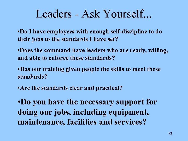 Leaders - Ask Yourself. . . • Do I have employees with enough self-discipline