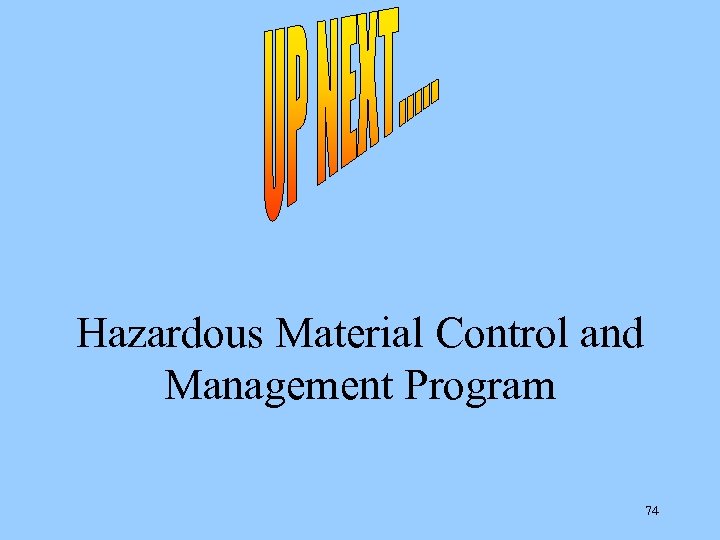 Hazardous Material Control and Management Program 74 