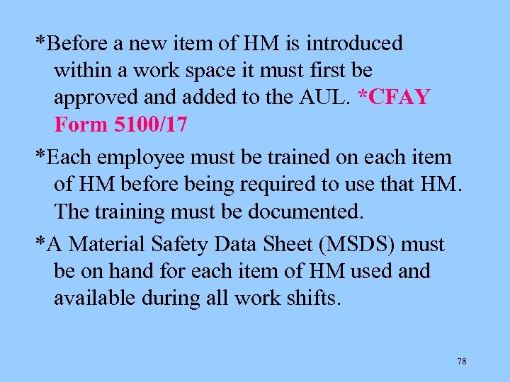 *Before a new item of HM is introduced within a work space it must