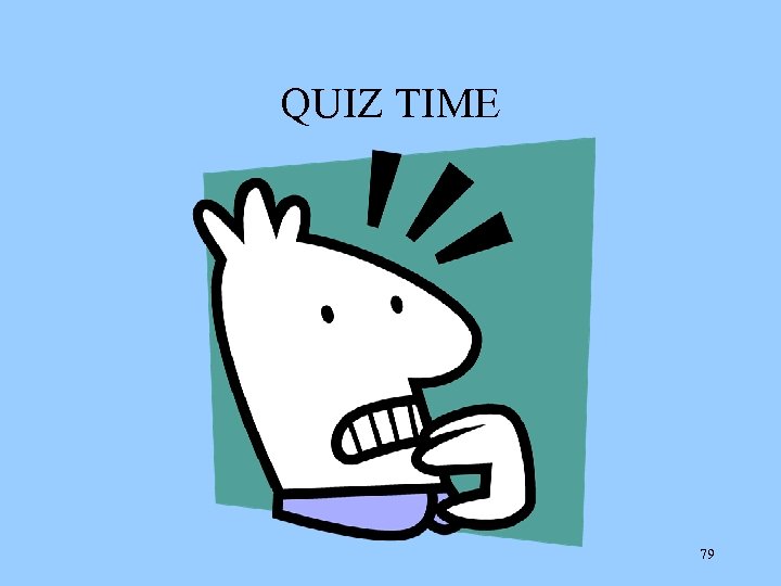 QUIZ TIME 79 