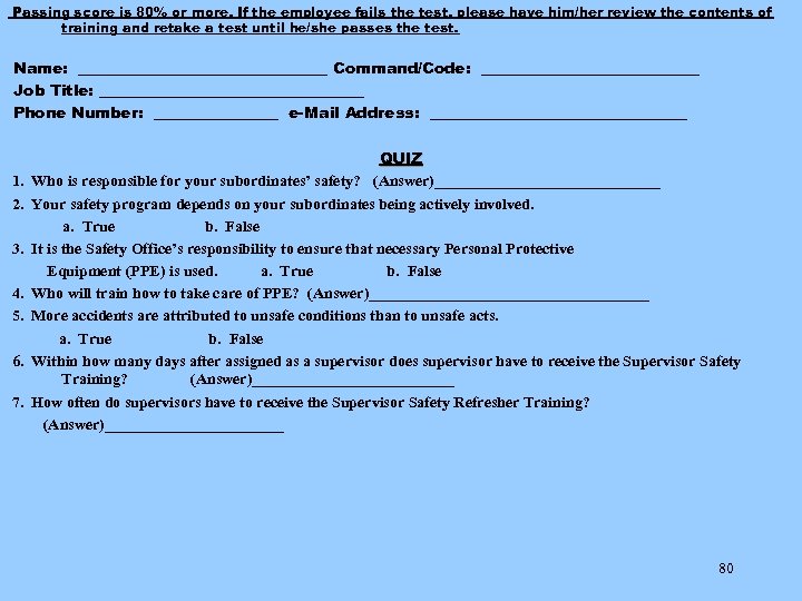Passing score is 80% or more. If the employee fails the test, please have