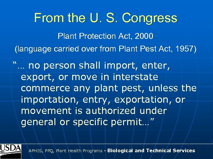 From the U. S. Congress Plant Protection Act, 2000 (language carried over from Plant