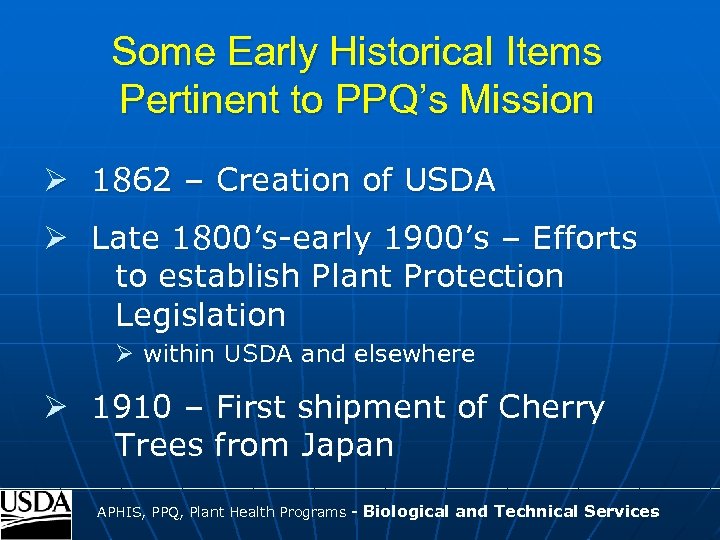 Some Early Historical Items Pertinent to PPQ’s Mission Ø 1862 – Creation of USDA