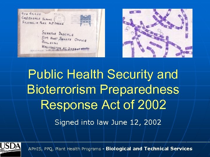 Public Health Security and Bioterrorism Preparedness Response Act of 2002 Signed into law June