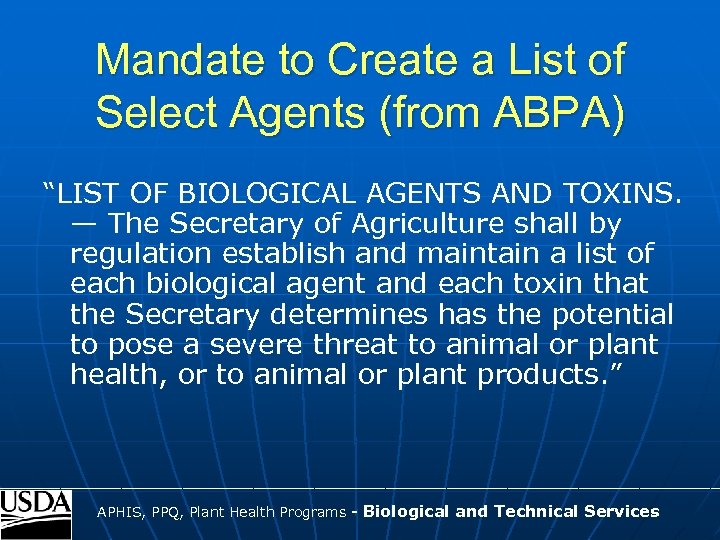 Mandate to Create a List of Select Agents (from ABPA) “LIST OF BIOLOGICAL AGENTS