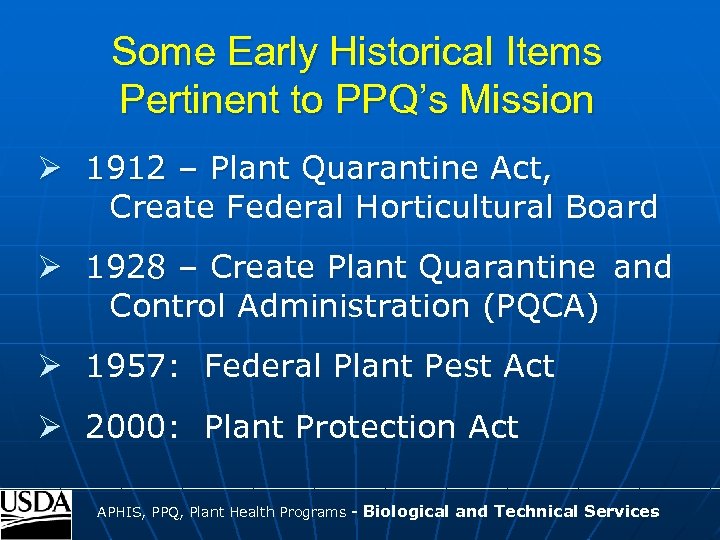 Some Early Historical Items Pertinent to PPQ’s Mission Ø 1912 – Plant Quarantine Act,