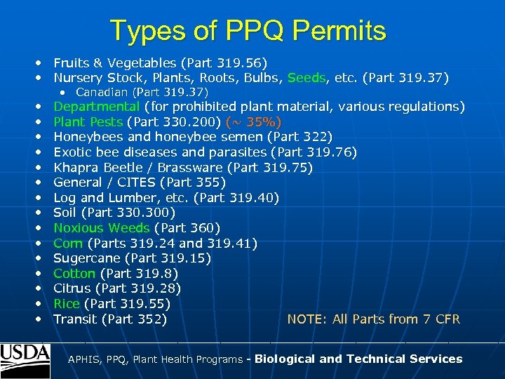 Types of PPQ Permits • Fruits & Vegetables (Part 319. 56) • Nursery Stock,