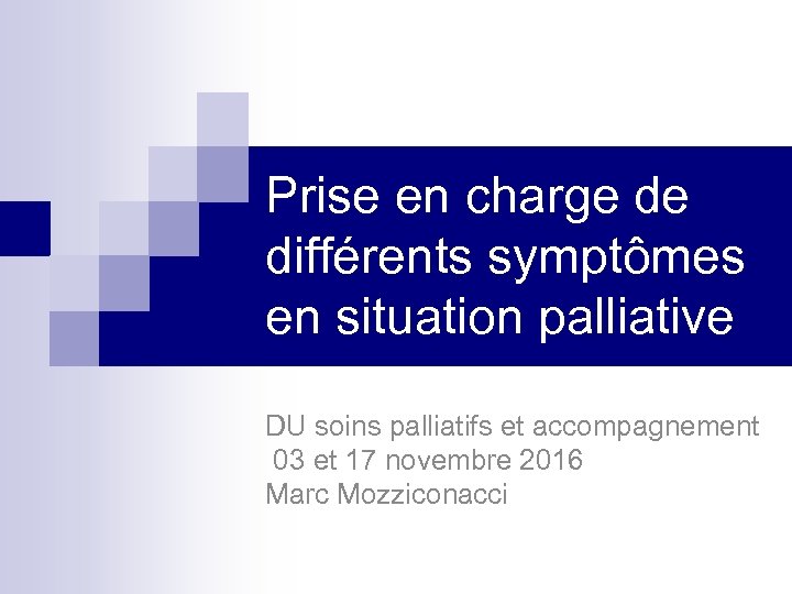 Prise en charge de différents symptômes en situation palliative DU soins palliatifs et accompagnement