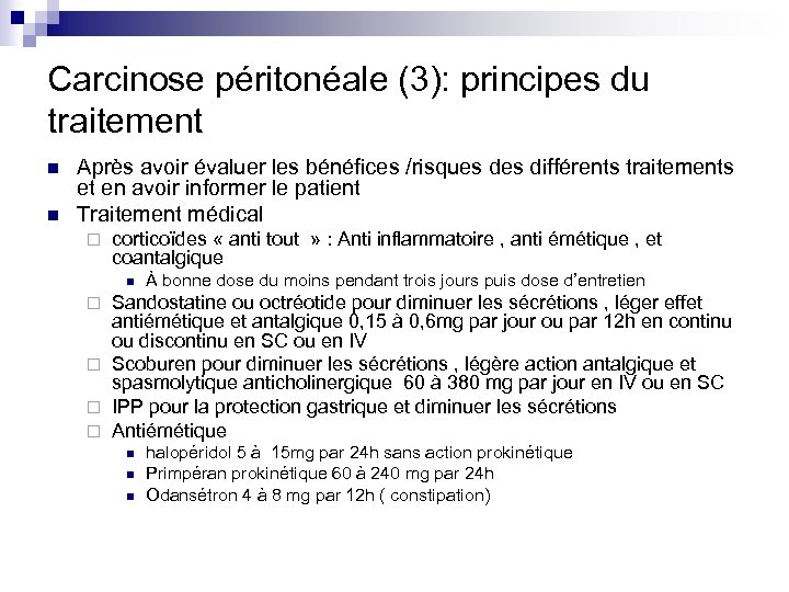 Carcinose péritonéale (3): principes du traitement n n Après avoir évaluer les bénéfices /risques