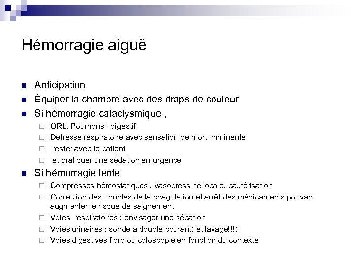 Hémorragie aiguë n n n Anticipation Équiper la chambre avec des draps de couleur