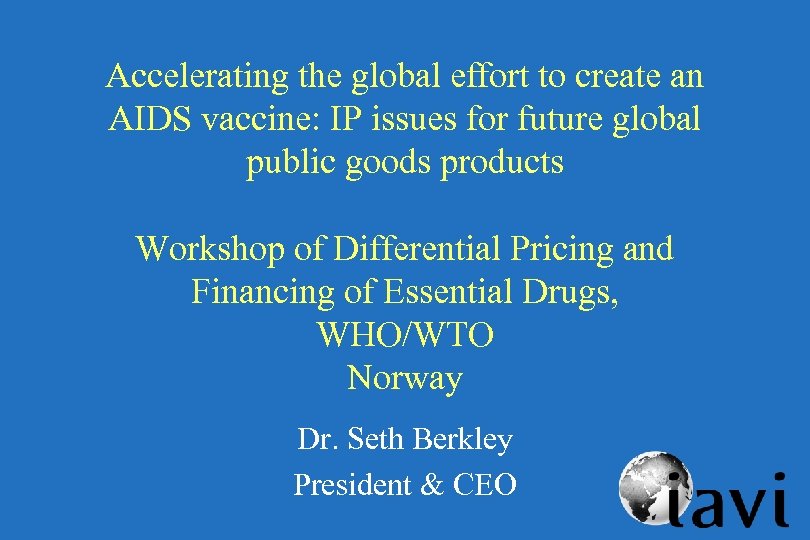Accelerating the global effort to create an AIDS vaccine: IP issues for future global