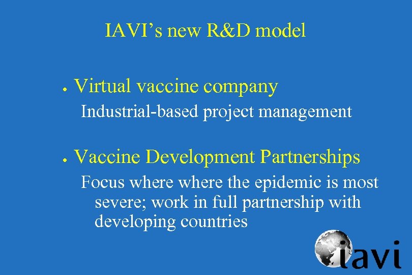 IAVI’s new R&D model · Virtual vaccine company Industrial-based project management · Vaccine Development
