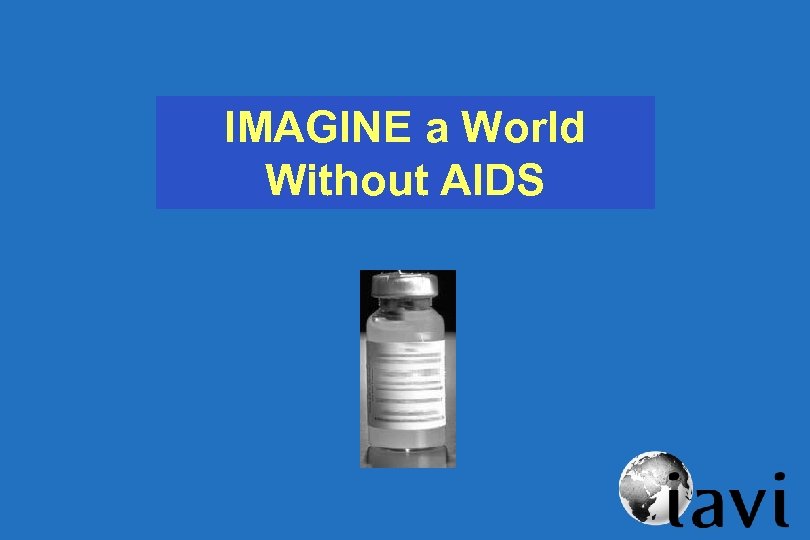 IMAGINE a World Without AIDS 