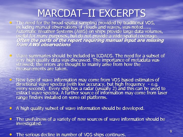 MARCDAT–II EXCERPTS • The need for the broad spatial sampling provided by traditional VOS,