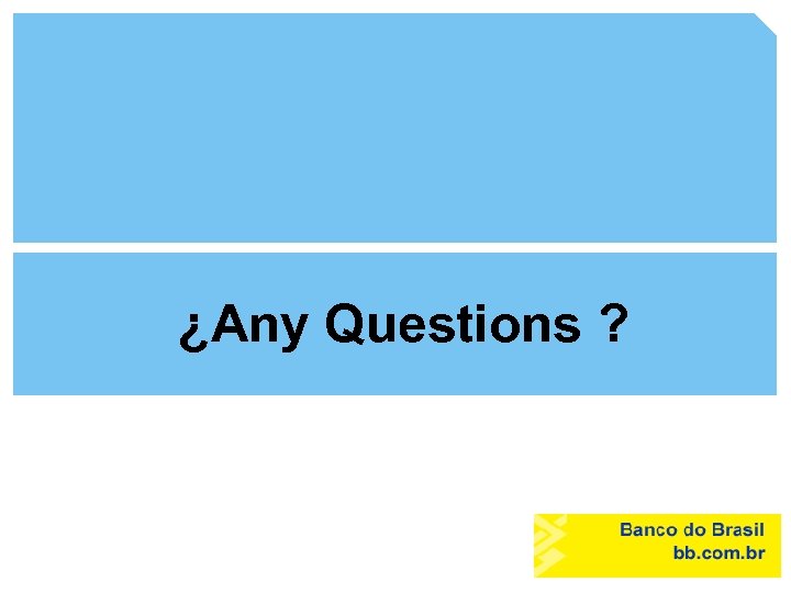 ¿Any Questions ? 