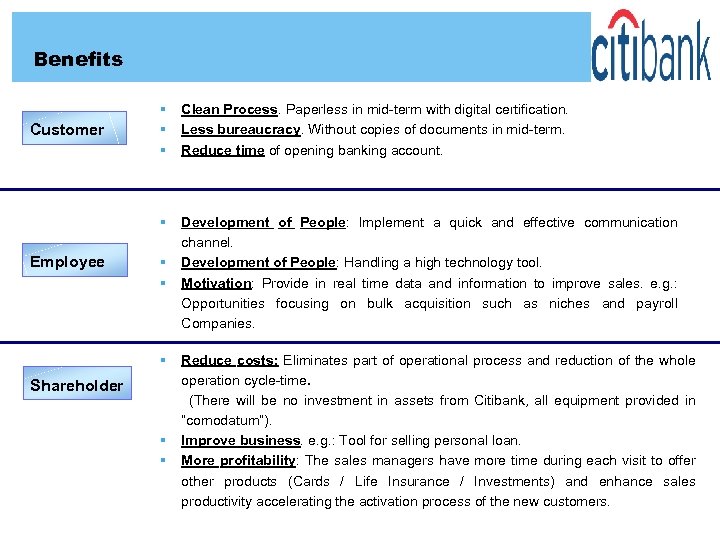 Benefits Employee Clean Process. Paperless in mid-term with digital certification. Less bureaucracy. Without copies