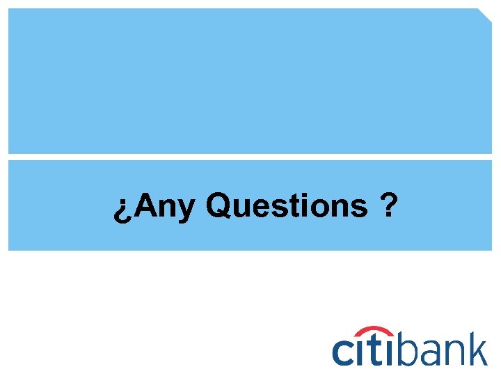 ¿Any Questions ? 