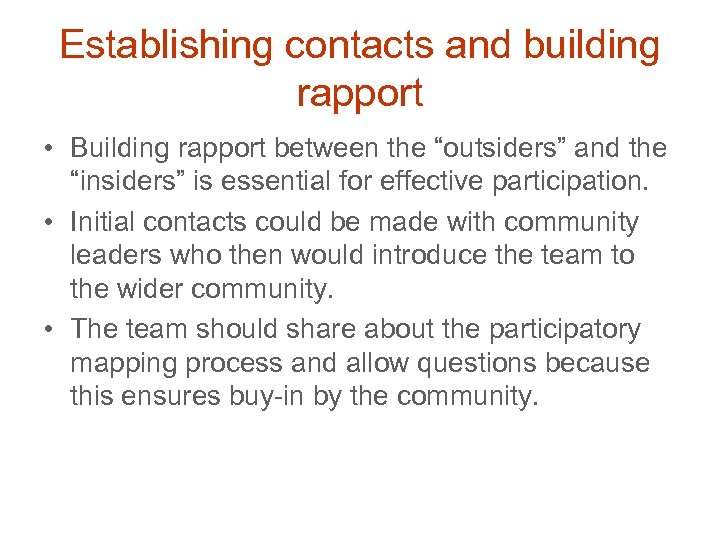 Establishing contacts and building rapport • Building rapport between the “outsiders” and the “insiders”