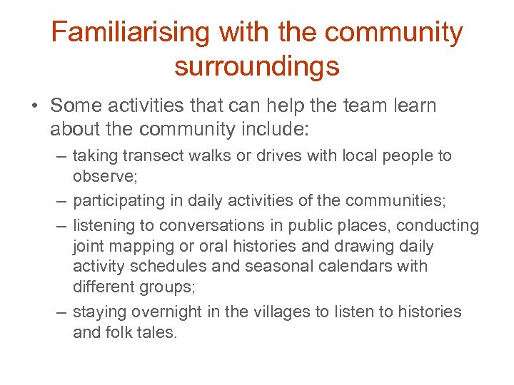 Familiarising with the community surroundings • Some activities that can help the team learn