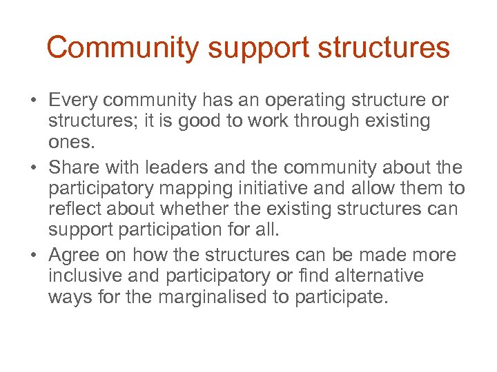 Community support structures • Every community has an operating structure or structures; it is