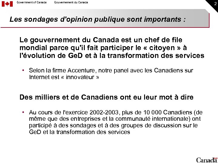Government of Canada Gouvernement du Canada Les sondages d'opinion publique sont importants : Le