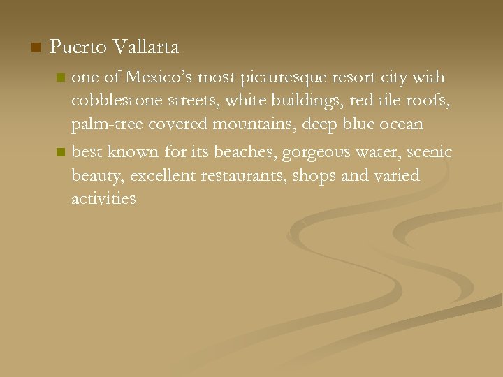 n Puerto Vallarta one of Mexico’s most picturesque resort city with cobblestone streets, white