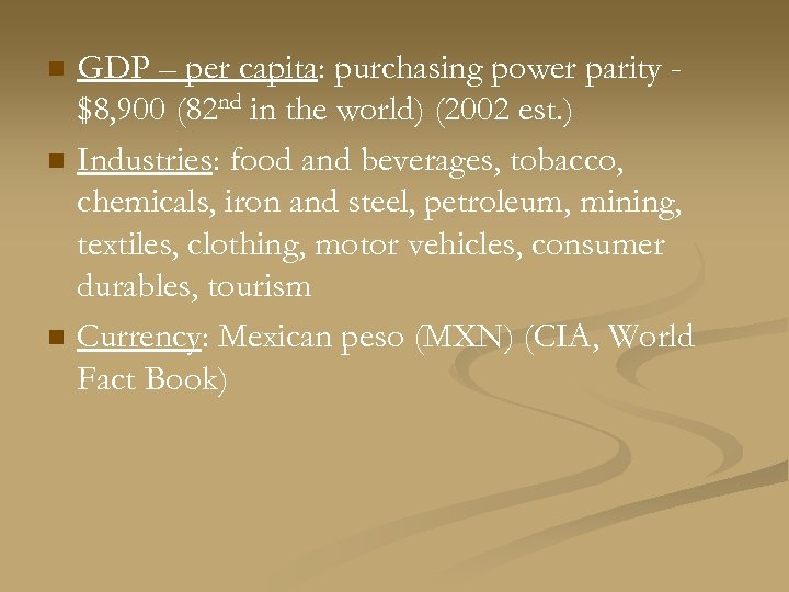 n n n GDP – per capita: purchasing power parity $8, 900 (82 nd