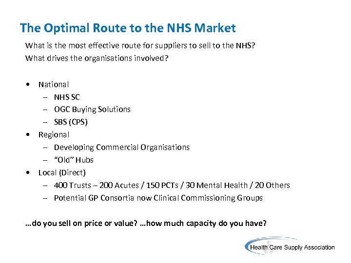 The Optimal Route to the NHS Market What is the most effective route for