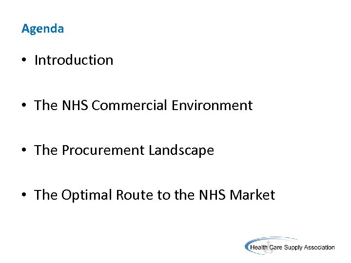 Agenda • Introduction • The NHS Commercial Environment • The Procurement Landscape • The